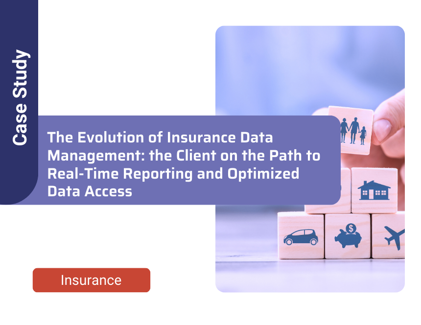 The Evolution of Insurance Data Management: The Client on the Path to Real-Time Reporting and Optimized Data Access